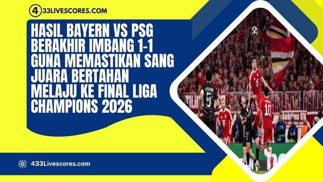 Analisis Kelolosan PSG ke Final UCL 2026 Usai Menahan Imbang Bayern Munchen