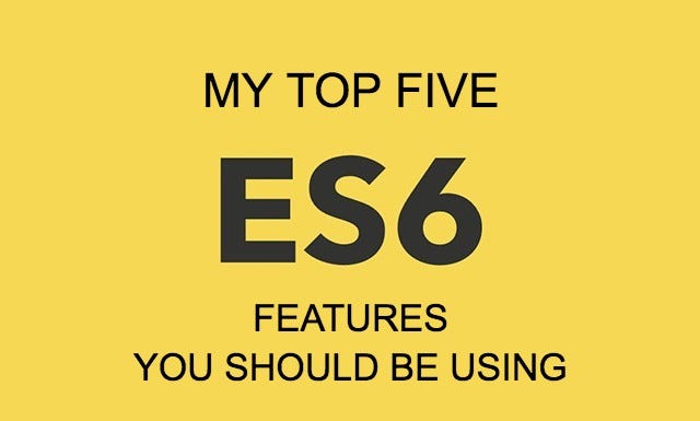 Five ES6 Features You Should Be Taking Advantage Of | by Let Me Code ...