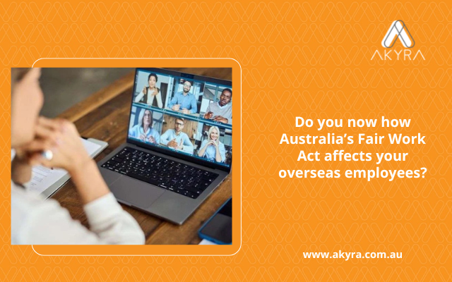 Are overseas employees of Australian companies protected by the Fair Work Act?