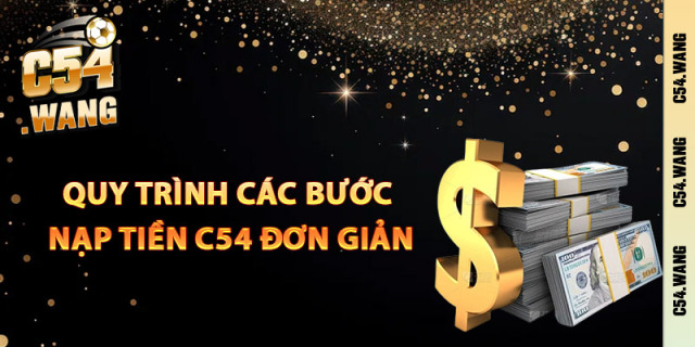 💰 Nạp tiền C54 dễ dàng và tiện lợi, giúp bạn tham gia vào các trò chơi cá cược hấp dẫn.