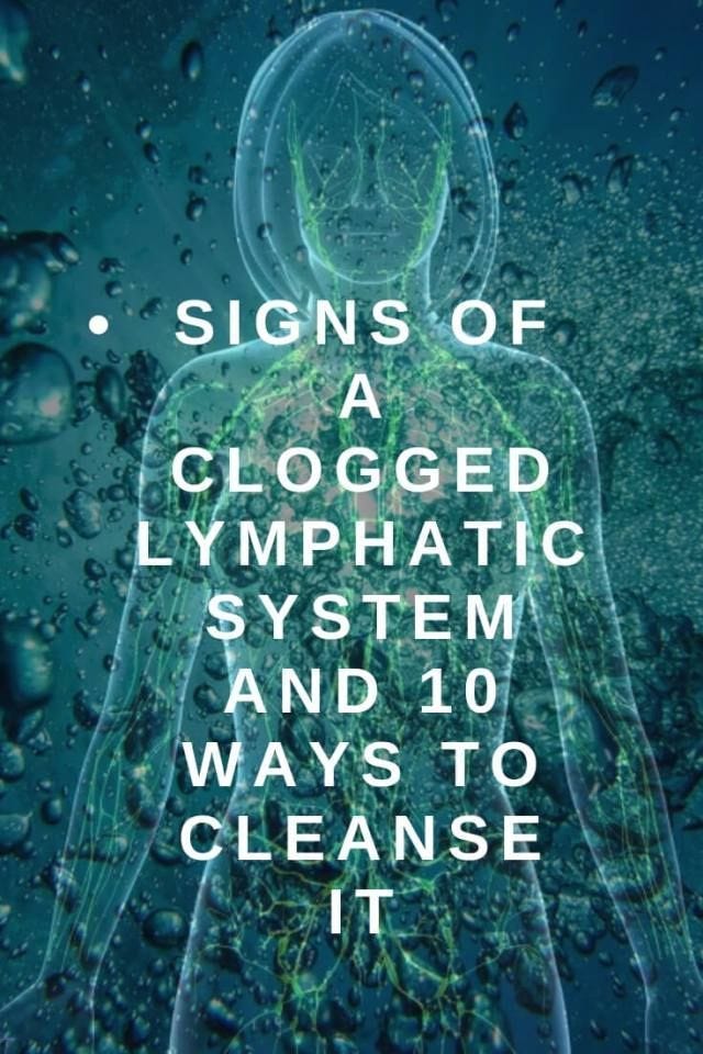 Signs of a Clogged Lymphatic System and 10 Ways to Cleanse It