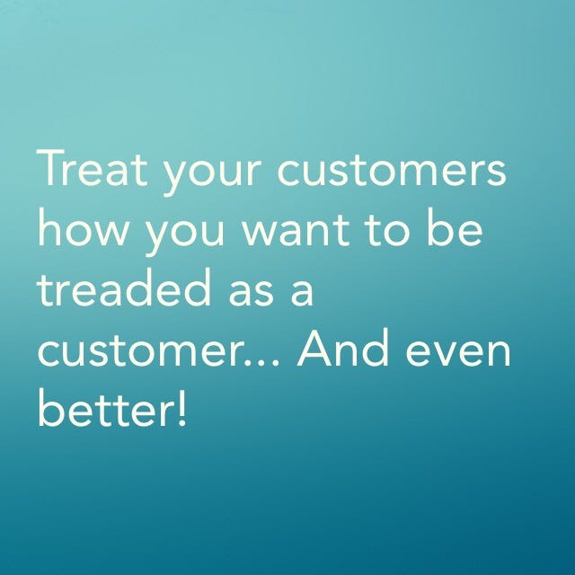 Treat your customers how you want to be treated by Petros Philippou Medium