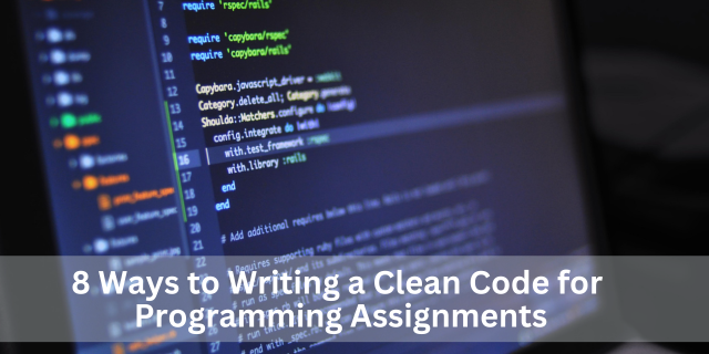 8 Ways to Writing a Clean Code for Programming Assignments | by Global ...