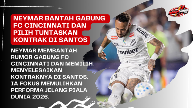 Neymar Bantah Isu Gabung FC Cincinnati, Fokus Tuntaskan Kontrak di Santos FC 🇧🇷⚽