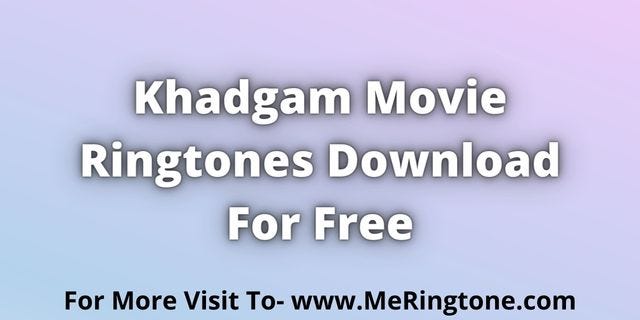 Khadgam Movie Ringtones Download For Free MeRingtone Medium Khadgam Movie Ringtones Download For Free MeRingtone Medium