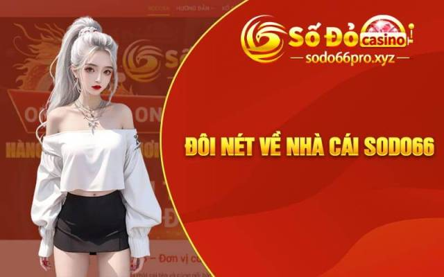 Sodo66 ⭐️ Nơi Hội Tụ Nhiều Siêu Phẩm Đỉnh Cao #1 Việt Nam