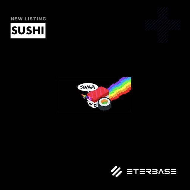 Eterbase Listing Announcement SushiSwap SUSHI by ETERBASE Medium