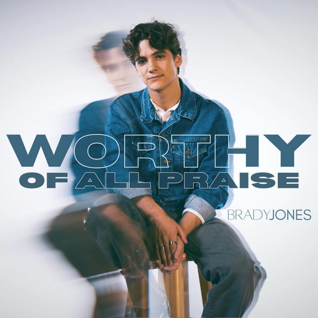 “Worthy Of All Praise” by Brady Jones: Finding God’s Love After Searching in the Wrong Places