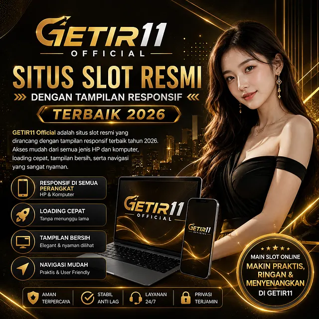 GETIR11 Official: Situs Slot Resmi dengan Tampilan Responsif Terbaik 2026