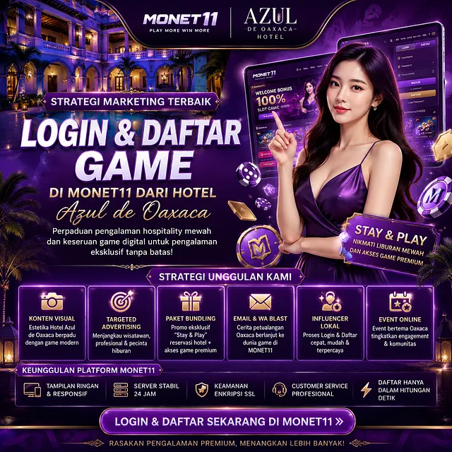 Strategi Marketing Terbaik untuk Login & Daftar Game di Monet11 dari Hotel Azul de Oaxaca