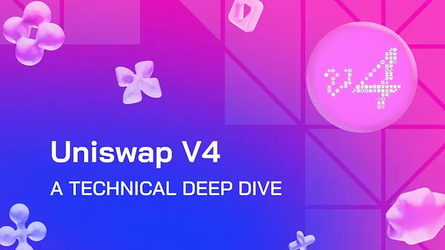 What is Uniswap v4? A Short Technical Breakdown