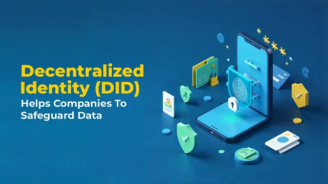 Why Businesses Should Adopt Decentralized Identity (DID)