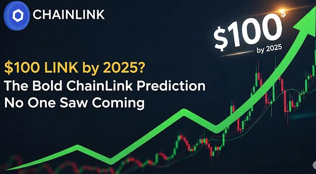 $100 LINK by 2025? The Bold Chainlink Prediction No One Saw Coming