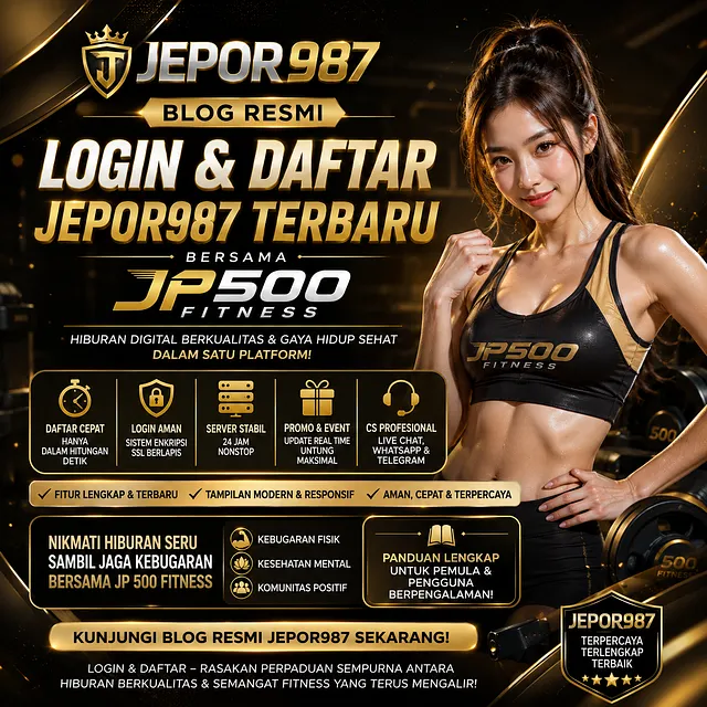 Blog Resmi Login & Daftar Jepor987 dari JP 500 FItnesss Terbaru
