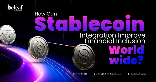 How Can Stablecoin Integration Improve Financial Inclusion Worldwide?