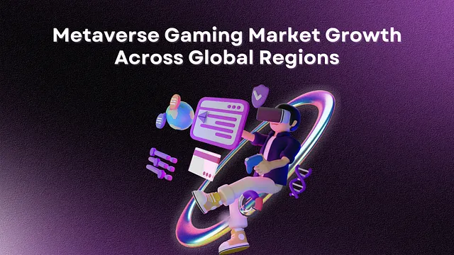 Metaverse Gaming Market Growth Across Global Regions