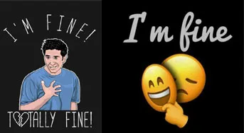 The dilemma of “I am fine”