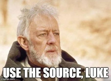 Use the source,
Luke