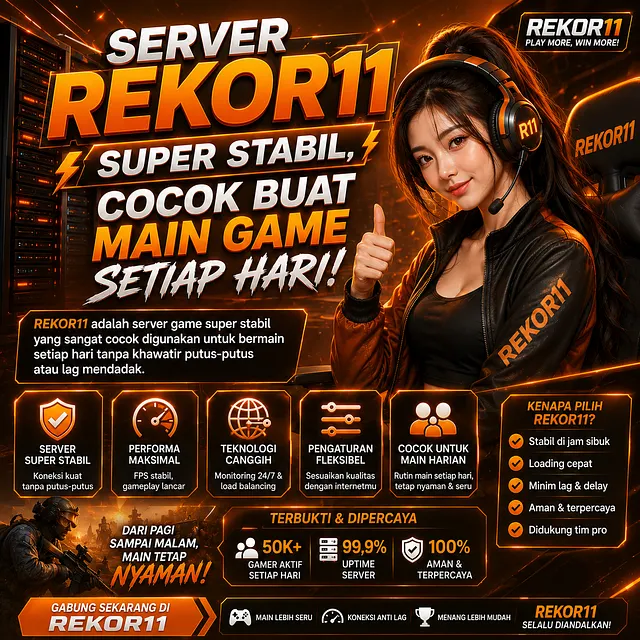 Server REKOR11 Super Stabil, Cocok Buat Main Game Setiap Hari