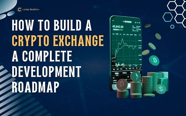 How to Build a Crypto Exchange: A Complete Development Roadmap