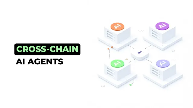 A Complete Guide to Developing Cross-Chain AI Agents