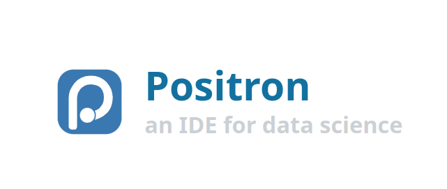 Positron IDE for Python and R: First Impressions | by SELECT * INTO Pay ...