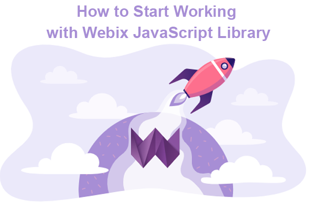 How to Start Working with Webix JavaScript Library: A Comprehensive Guide