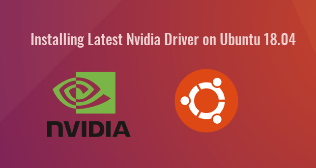2 Ways to Install Nvidia Driver on Ubuntu 18.04 (GUI & Command Line ...