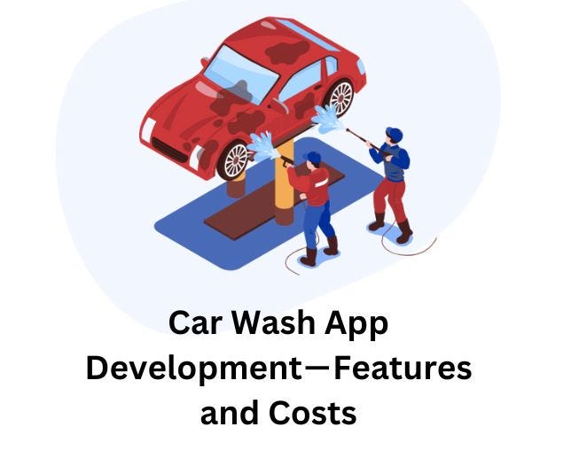 Car Wash App Development — Features and Costs by sahil chauhan Medium