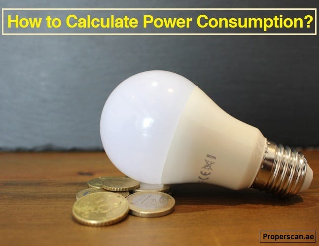 How to Calculate Power Consumption for all Appliances? Proper Scan