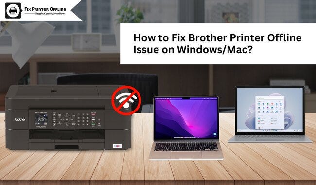 Fix Brother Printer Offline Issue on Windows/Mac