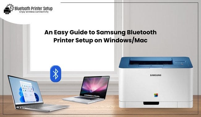 An Easy Guide to Samsung Bluetooth Printer Setup on Windows/Mac | by  Bluetooth Printer setup | Medium