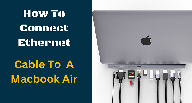 The best way to connect a Macbook Air to an Ethernet cable | by Techinfo  facts | Medium