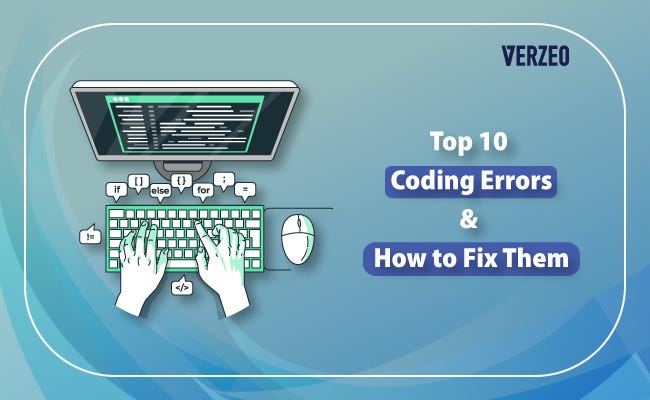 Top 10 Coding Errors And How To Fix Them | by Verzeo | Medium