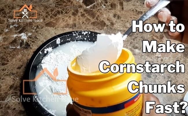 Cornstarch chunks 