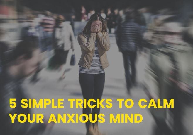 5 Simple Tricks To Calm Your Anxious Mind | Soulveda | By Soulveda | Medium