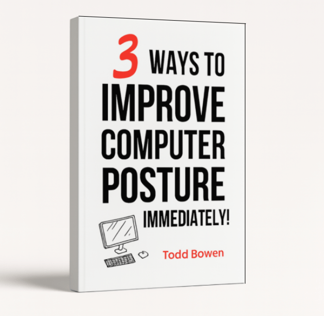 3 Ways to Improve Computer Posture Immediately! by Todd Bowen