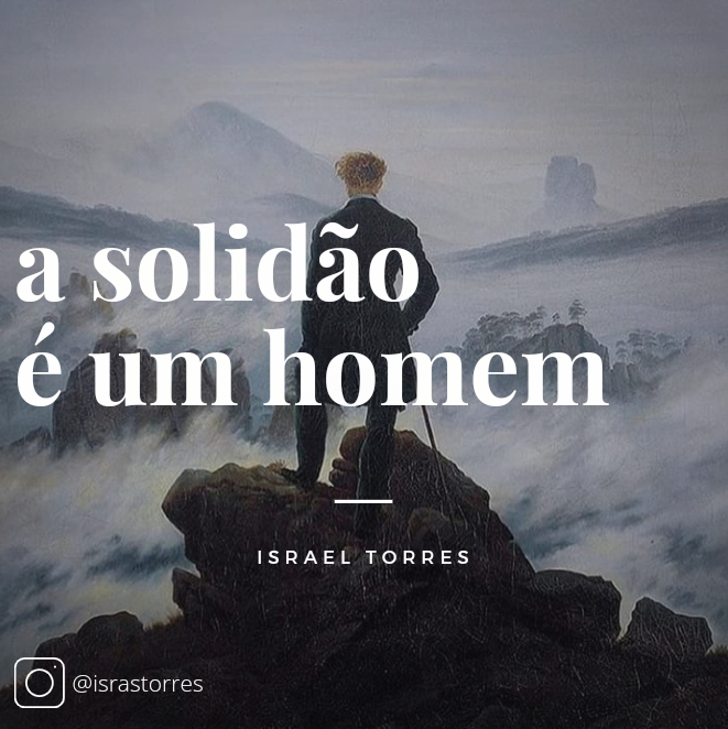 A solidão é um homem. Um alemão, certa vez, pensou Que a… | by Israel ...