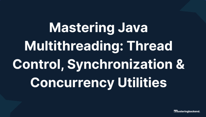 Mastering Java Multithreading : Thread Control, Synchronization ...