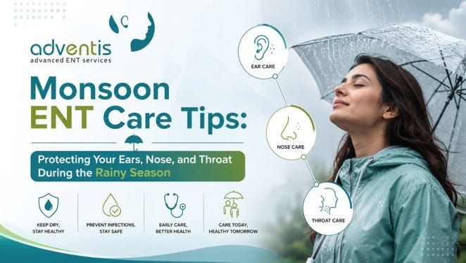 Monsoon ENT Care Tips: Protecting Your Ears, Nose, and Throat During the Rainy Season