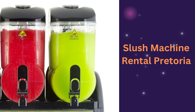 Slush machine rental Pretoria. Planning a memorable event in Pretoria ...