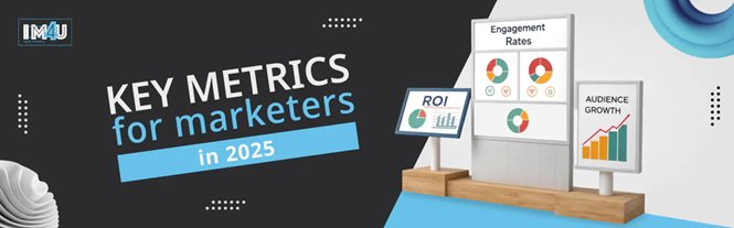 Key metrics for marketers in 2025