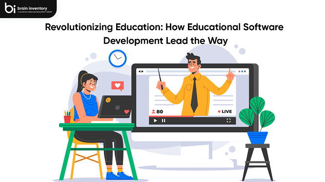 Revolutionizing Education: How Educational Software Development Lead ...