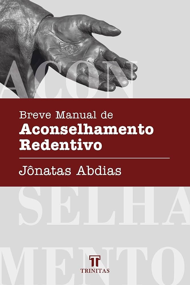 Breve Manual de Aconselhamento Redentivo — Biblioteca 03 — XXIII