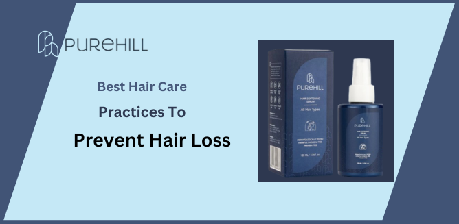 Best Hair Care Practices To Prevent Hair Loss 