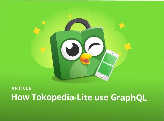 How Tokopedia Lite use GraphQL At Tokopedia we implement a lot of