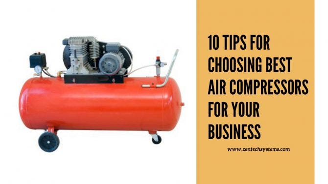 10 Ideas to Help You Choose the Best Air Compressors for Your Business | by  Zentech Systems & Solutions | Medium