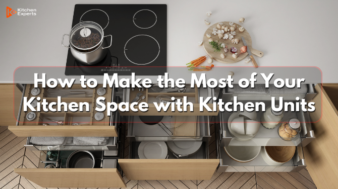 How to Make the Most of Your Kitchen Space with Kitchen Units | by Scott Pearce | Oct, 2023 | Medium