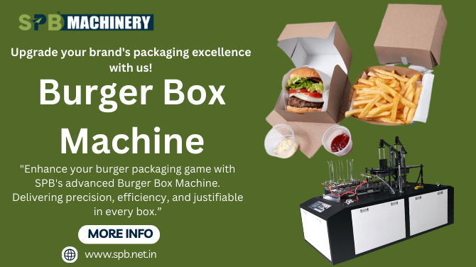 Burger Box Machine: Transforming Fast Food Packaging for Speed, Precision,  and Sustainability, by Spb macinery, Dec, 2023
