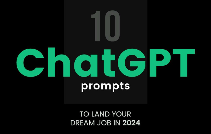 10 ChatGPT Prompts to Land Your Dream Job in 2024 